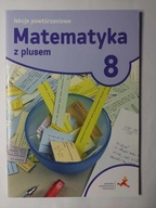 Lekcje powtórzeniowe dla kl 8. Matematyka z plusem