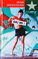 Daj mi! Irina Dienieżkina