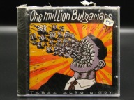 ONE MILLION BULGARIANS Teraz Albo Nigdy CD (1990) NOWA w FOLII (Sealed)