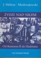 Żydzi nad Nilem. Od Ramzesa II do Hadriana ; jak nowa