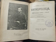 TYLOR Edward Antropologia. Wstęp do badania człowieka i cywilizacji [1923]