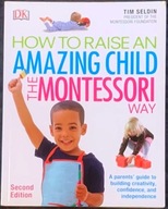 How To Raise An Amazing Child the Montessori Way,