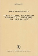 Dzieje Wydziału lekarskiego Uniwersytetu Lwowskiego w latach 1894-1918
