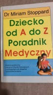 Dziecko od A do Z Poradnik medyczny M.Stoppard