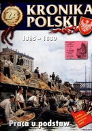 KRONIKA POLSKA z. 24 (1865-1880 ) --- " Praca u podstaw "