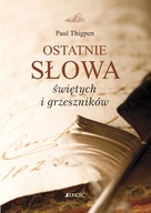 Ostatnie słowa świętych i grzeszników Paul Thigpen