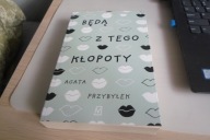 Będą z tego kłopoty Agata Przybyłek