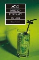 DZIECKO ROSEMARY Ira Levin 2004 wyd.Rebis