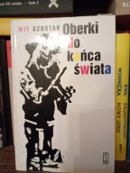 Oberki do końca świata Wit Szostak