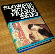 SŁOWNIK SZTUKI FRANCUSKIEJ Andrzej Dulewicz