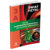 Świat fizyki. 3A Zeszyt przedmiotowo-ćwiczeniowy dla uczniów gimnazjów