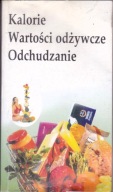 Kalorie. Wartości odżywcze. Odchudzanie Praca zbiorowa