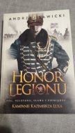 Honor Legionu. Kampanie Kazimierza Luxa Andrzej Wojciech Sawicki