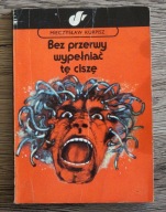 Bez przerwy wypełniać tę ciszę. Kurpisz