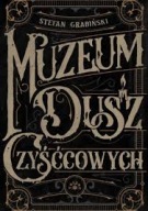 MUZEUM DUSZ CZYŚĆCOWYCH Stefan Grabiński 2024 wyd.Vesper