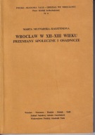 Wrocław w XII-XIII w. Przemiany społeczne i osadnicze ; jak nowa