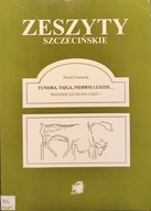 Zeszyty Szczecińskie, Tundra, tajga, pierwski ludzie.. Pradzieje Szczecina
