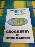 Geografia w grach i zabawach Michał Augustyniak Marek Zich