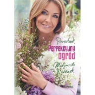 Perfekcyjny ogród Małgorzata Rozenek ksiazka