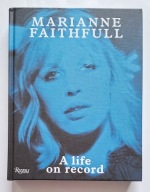 Marianne Faithfull A Life on record