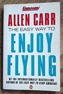 The Easy Way to Enjoy Flying - Allen Carr