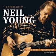 NEIL YOUNG the story so far... CD Radio Broadcast 1971-89