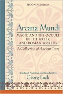 Arcana Mundi: Magic and the Occult in the Greek and Roman Worlds: