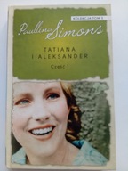 Tatiana i Aleksander. Część 1 Paullina Simons