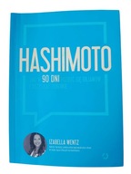 Hashimoto Jak w 90 dni pozbyć się objawów i odzyskać zdrowie Izabella Wentz