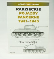 Radzieckie pojazdy pancerne 1941-1945 Plany modelarskie George Bradford