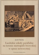 Łacińskie szkoły parafialne na terenie metropolii lwowskiej ; jak nowa