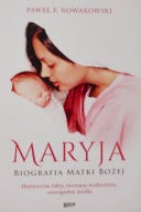 Maryja Biografia Matki Bożej Paweł Nowakowskiego