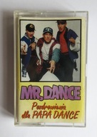 Mr. Dance. Pozdrowienia dla PAPA DANCE
