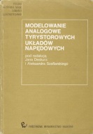 Modelowanie analogowe tyrystorowych układów napędowych Deskur Szaflarski