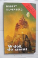 SILVERBERG - W dół do ziemi Powieść / Fantastyka