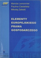 Elementy europejskiego prawa gospodarczego M. Lemonnier, P. Ciesielska