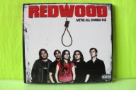 We're All Gonna Die Redwood CD