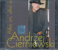 Andrzej Cierniewski - CD Albo on albo ja