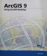ARCGIS 9 Using ARC GIS Desktop 9 ESRI