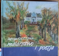 MALARSTWO I POEZJA Jadwiga Kuderska