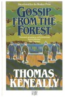 Thomas Keneally GOSSIP FROM THE FOREST