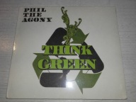 Phil The Agony - Think Green USA!!! FOLIA!!!