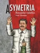Asymetria Rosyjska ruletka Piotr Gibowski ksiazka