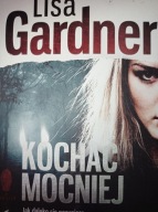 Kochać mocniej Lisa Gardner