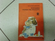 KOCHANIA TRZEBA SIĘ NAUCZYĆ - J. Szewczykowska