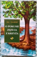 O pokusie zejścia z krzyża - Jan Grosfeld