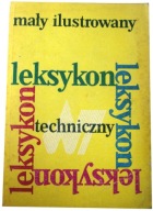 MAŁY ILUSTROWANY LEKSYKON TECHNICZNY