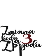 topper na tort dekoracja urodziny personalizacja ZMIANA KODU NA 20 30 40!!!