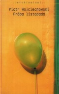 PRÓBA LISTOPADA Piotr WOJCIECHOWSKI