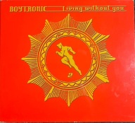 BOYTRONIC Living without you !!! MCD 5 UTWOROW